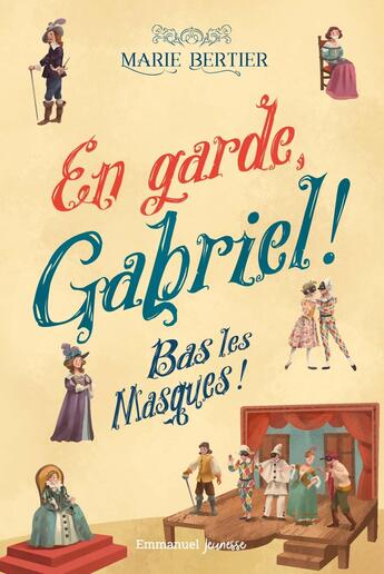 Couverture du livre « En garde, Gabriel ! Tome 3 : Bas les masques ! » de Sara Gianassi et Marie Bertier aux éditions Emmanuel