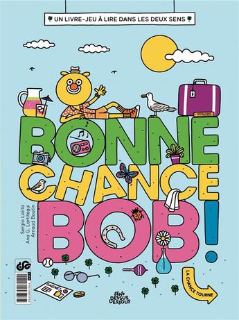 Couverture du livre « Bonne chance, Bob ! » de Arnaud Boutin et Sergio Lairla et Ana G. Lartitegui aux éditions Dessus Dessous