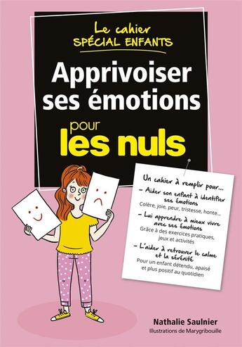 Couverture du livre « Le cahier spécial enfants ; apprivoiser ses émotions pour les nuls » de Marygribouille et Nathalie Saulnier aux éditions First