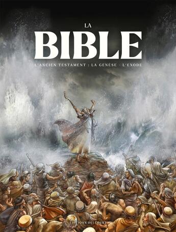 Couverture du livre « La Bible : L'Ancien Testament, La Genèse et l'Exode : Intégrale » de Michel Dufranne et Damir Zitko et Jean-Christophe Camus aux éditions Delcourt