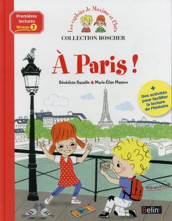 Couverture du livre « Les exploits de Maxime et Clara : à Paris ! » de Marie-Elise Masson et Benedice Bazaille aux éditions Belin Education