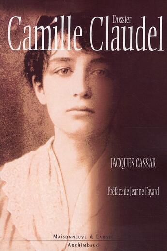 Couverture du livre « Dossier Camille Claudel » de Cassar J aux éditions Maisonneuve Larose