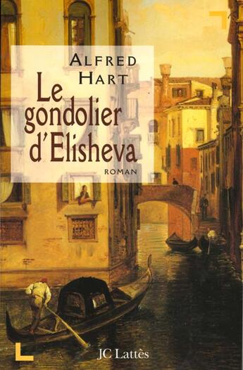 Couverture du livre « Le gondolier d'elisheva » de Alicia Hart aux éditions Lattes