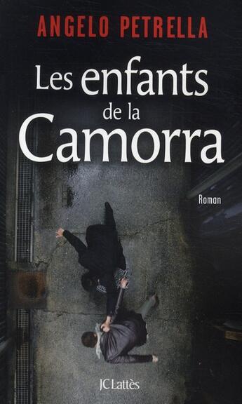 Couverture du livre « Les enfants de la Camorra » de Angelo Petrella aux éditions Lattes