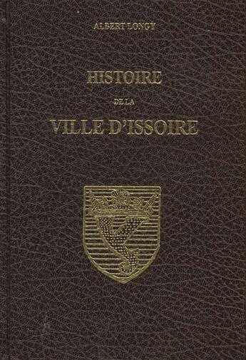 Couverture du livre « Histoire De La Ville D'Issoire » de Albert Longy aux éditions Jeanne Laffitte