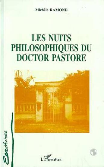 Couverture du livre « Les nuits philosophiques du doctor pastore » de Michele Ramond aux éditions L'harmattan