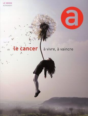 Couverture du livre « Cancer, à vivre, à vaincre ! » de Anne Dhoquois aux éditions Autrement