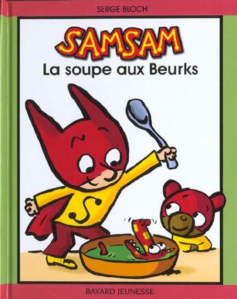 Couverture du livre « SamSam T.1 ; la soupe aux beurks » de Serge Bloch aux éditions Bayard Jeunesse