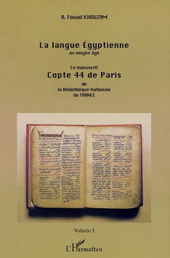 Couverture du livre « La langue egyptienne au moyen-age - le manuscrit copte 44 de paris de la bibliotheque nationale de f » de Fouad Khouzam aux éditions L'harmattan