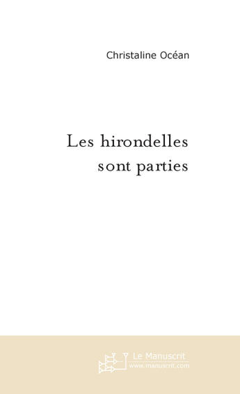 Couverture du livre « Les hirondelles sont parties » de Christaline Ocean aux éditions Le Manuscrit