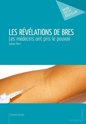 Couverture du livre « Les révélations de Bres » de Sylvain Fevre aux éditions Mon Petit Editeur