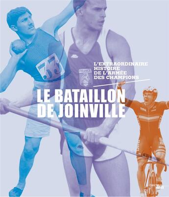 Couverture du livre « Le bataillon de Joinville ; l'extraordinaire histoire de l'armée des champions » de Denis Soula aux éditions Cherche Midi