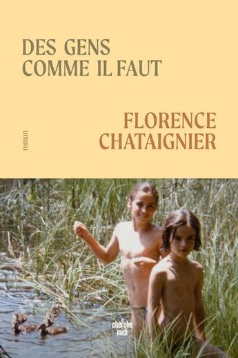 Couverture du livre « Des gens comme il faut » de Florence Chataignier aux éditions Cherche Midi