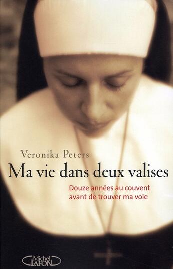 Couverture du livre « Ma vie dans deux valises » de Veronika Peters aux éditions Michel Lafon