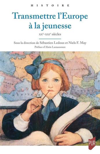 Couverture du livre « Transmettre l'Europe à la jeunesse : XXe-XXIe siècles » de Sebastien Ledoux et Niels F. May aux éditions Pu De Rennes