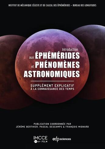 Couverture du livre « Introduction aux éphémérides et phénomènes astronomiques : supplément explicatif à la connaissance du temps (2e édition) » de Imcce aux éditions Edp Sciences