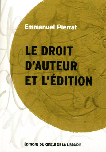 Couverture du livre « Le droit d'auteur et l'édition » de Emmanuel Pierrat aux éditions Electre