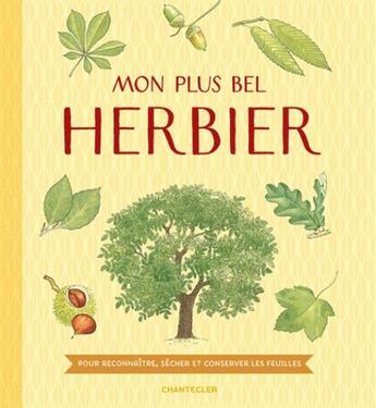 Couverture du livre « Mon herbier ; collectionner des feuilles » de  aux éditions Chantecler