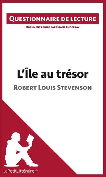 Couverture du livre « L'île au trésor de Robert Louis Stevenson » de Eliane Choffray aux éditions Lepetitlitteraire.fr