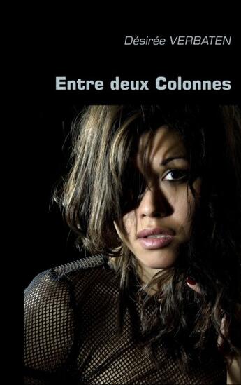 Couverture du livre « Entre deux colonnes » de Desiree Verbaten aux éditions Books On Demand