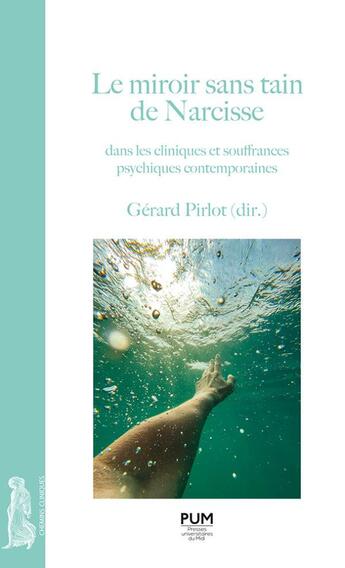 Couverture du livre « Le miroir sans tain de Narcisse : dans les cliniques et souffrances psychiques contemporaines » de Gerard Pirlot aux éditions Pu Du Midi