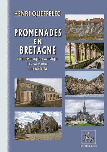 Couverture du livre « Promenades en Bretagne ; étude historique et artistique des hauts-lieux de la Bretagne » de Henri Queffélec aux éditions Editions Des Regionalismes