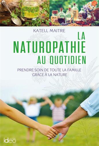 Couverture du livre « La naturopathie » de Katell Maitre aux éditions Ideo