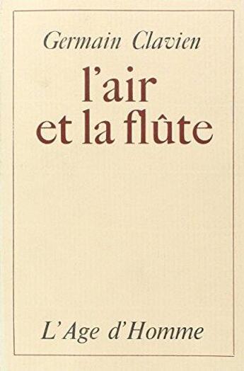 Couverture du livre « L'Air Et La Flute » de Clavien Germain aux éditions L'age D'homme