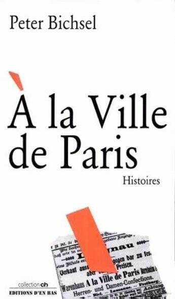 Couverture du livre « À la ville de Paris ; histoires » de Peter Bichsel aux éditions Presses Universitaires Romandes