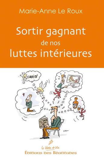 Couverture du livre « Sortir gagnant de nos luttes intérieures » de Marie-Anne Leroux aux éditions Des Beatitudes