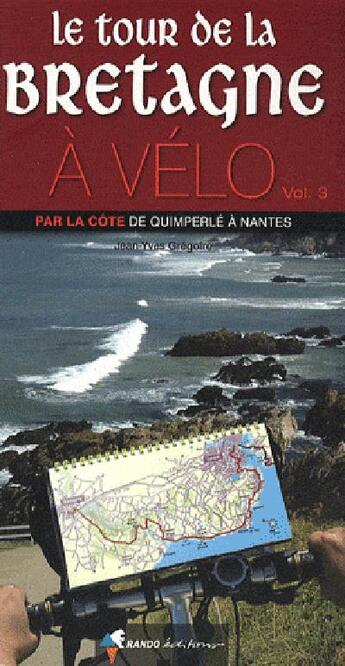 Couverture du livre « Le tour de la Bretagne à vélo t.3 » de Jean-Yves Gregoire aux éditions Rando