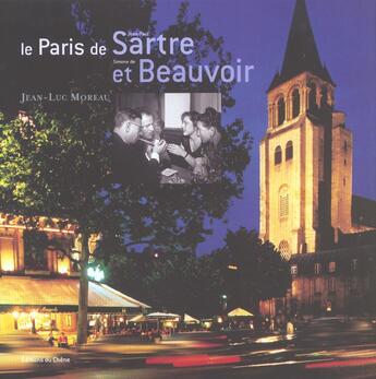 Couverture du livre « Le Paris De Simone De Beauvoir Et Jean-Paul Sartre » de Jean-Louis Moreau et Bruno Barbey aux éditions Chene