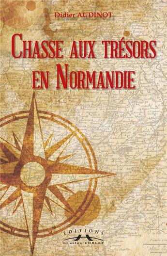 Couverture du livre « Chasses aux trésors en Normandie » de Didier Audinot aux éditions Charles Corlet