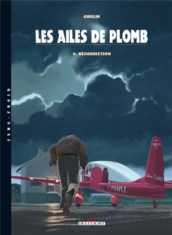 Couverture du livre « Les ailes de plomb Tome 4 : résurrection » de Christophe Gibelin et Nicolas Barral aux éditions Delcourt