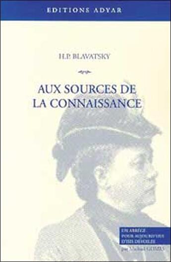 Couverture du livre « Sources de la connaissance (aux) » de Blavatsky H P. aux éditions Adyar