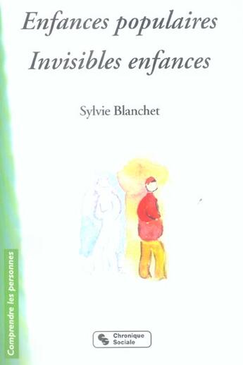 Couverture du livre « Enfances populaires, invisibles enfances » de Sylvie Blanchet aux éditions Chronique Sociale