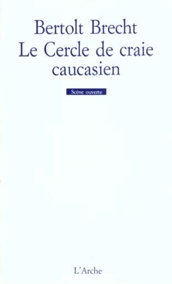 Couverture du livre « Le cercle de craie caucasien » de Bertolt Brecht aux éditions L'arche