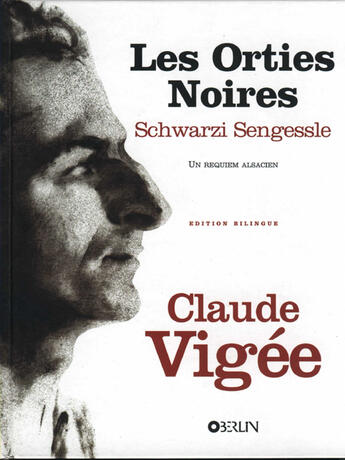 Couverture du livre « Les Orties Noires - Schwarzi Sengessle ; Un Requiem Alsacien » de Claude Vigee aux éditions Oberlin