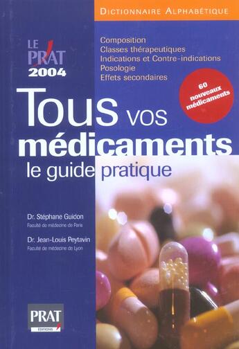 Couverture du livre « Tous vos medicaments, le guide pratique (édition 2004) » de Jean-Louis Peytavin et Stephane Guidon aux éditions Prat