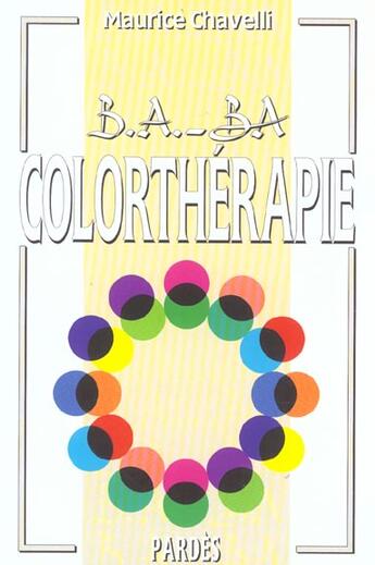 Couverture du livre « Colorthérapie » de Maurice Chavelli aux éditions Pardes