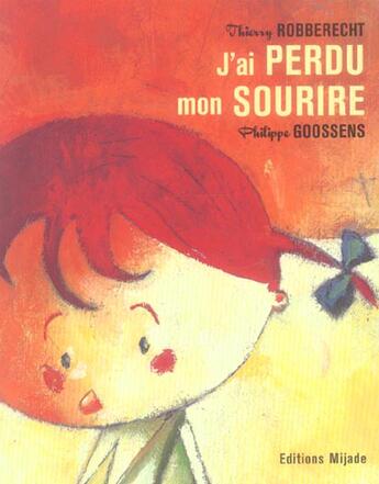 Couverture du livre « J'ai perdu mon sourire » de Thierry Robberecht et Philippe Goossens aux éditions Mijade