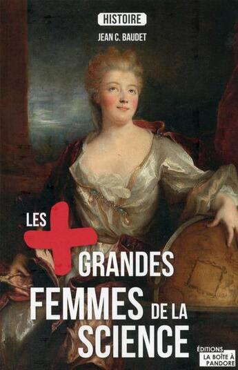 Couverture du livre « Les plus grandes femmes de la science » de Jean C. Baudet aux éditions La Boite A Pandore