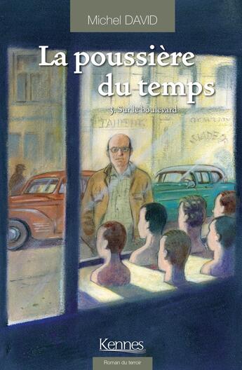 Couverture du livre « La poussière du temps Tome 3 : sur le boulevard » de Michel David aux éditions Les 3 As