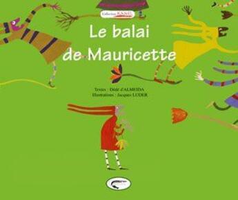 Couverture du livre « Le balai de Mauricette » de Jacques Luder et D'Alm aux éditions Orphie