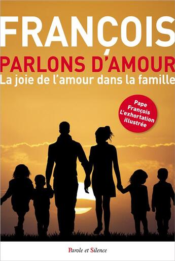 Couverture du livre « Parlons d'amour ! » de Pape Francois aux éditions Parole Et Silence