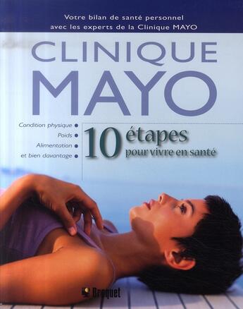 Couverture du livre « 10 étapes pour vivre en santé » de Clinique Mayo aux éditions Broquet