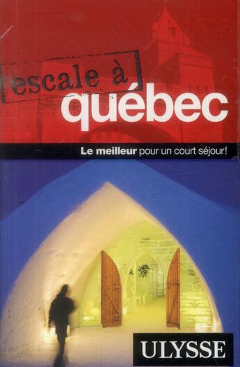 Couverture du livre « Escale à Québec » de  aux éditions Ulysse
