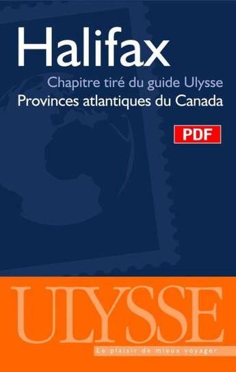 Couverture du livre « Halifax ; chapitre tiré du guide Ulysse Provinces atlantiques du Canada (6e édition) » de  aux éditions Ulysse