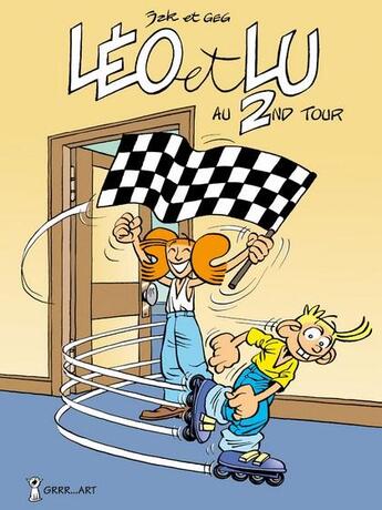 Couverture du livre « Léo et Lu Tome 2 : au 2nd tour » de Geg et Jak aux éditions Grrr...art