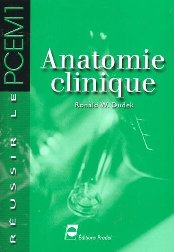 Couverture du livre « Anatomie clinique reussir le pcem 1 nlle edition » de Dudek Rw aux éditions Pradel